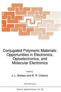 Conjugated Polymeric Materials: Opportunities in Electronics, Optoelectronics, and Molecular Electronics