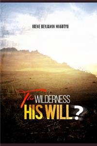 Wilderness! Gods Will