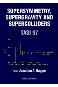 Supersymmetry, Supergravity and Supercolliders (Tasi 1997)