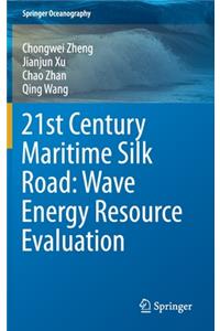 21st Century Maritime Silk Road: Wave Energy Resource Evaluation