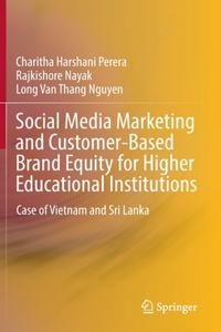 Social Media Marketing and Customer-Based Brand Equity for Higher Educational Institutions