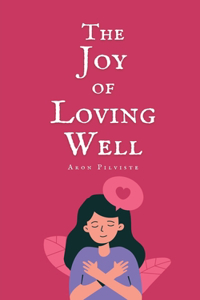 Joy of Loving Well