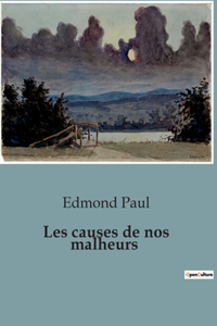 Les causes de nos malheurs