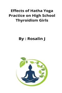Effects of Hatha Yoga Practice on High School Thyroidism Girls