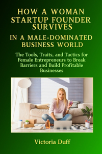 How a Woman Startup Founder Survives
