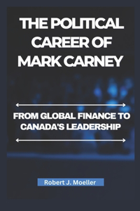 The political Career of Mark Carney