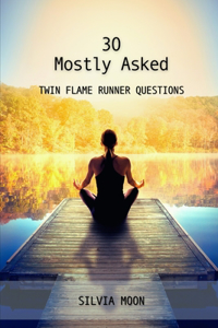Answers to the 30 Mostly Asked Questions About the Runner Twin Flame