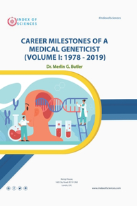 Career Milestones Of A Medical Geneticist (Volume I: 1978-2019)