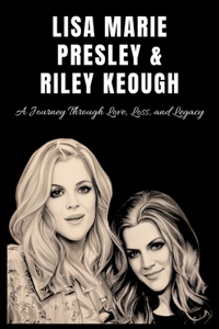 Lisa Marie Presley And Riley Keough