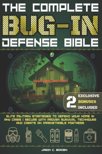 The Complete Bug-In Defense Bible