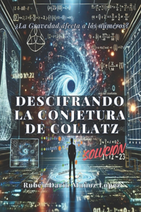 Descifrando La Conjetura de Collatz