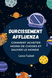 Durcissement Affluenza