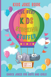 Kids Joke Book the Best Kids Stocking Stuffer Ages 7-9 and 8-12 Knock Jokes for Boys and Girls