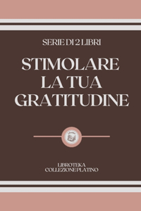 Stimolare La Tua Gratitudine