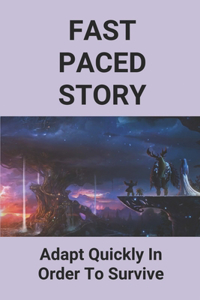 Fast Paced Story