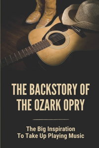 The Backstory Of The Ozark Opry