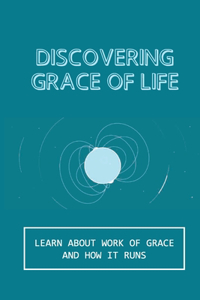 Discovering Grace Of Life