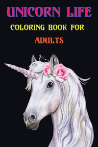 Unicorn Life Coloring Book for Adults