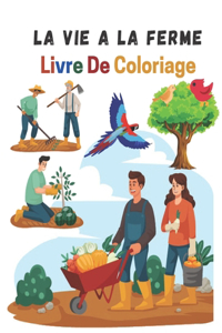 La Vie A la Ferme Livre De Coloriage