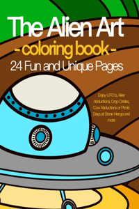 The Alien Art - coloring book - 24 Fun and Unique Pages.