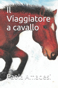 Il Viaggiatore a cavallo