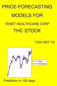Price-Forecasting Models for Tenet Healthcare Corp THC Stock