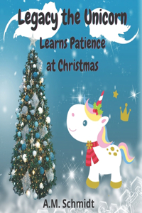 Legacy The Unicorn Learns Patience At Christmas