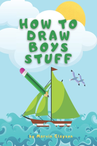 How to Draw Boys Stuff