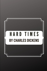 Hard Times by Charles Dickens