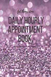 Daily Hourly Appointment Book: Hair Stylists, Barbers, Beauticians, Make-Up Artists, Nail Techs. Undated Calendar. Schedule (15 minutes Interval) Extra Space For Notes