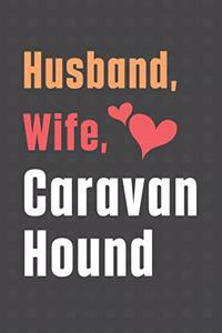 Husband, Wife, Caravan Hound