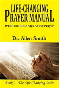 Life-ChangIng Prayer Manual