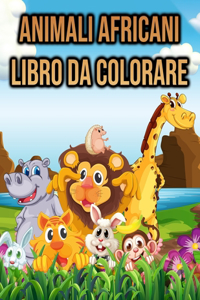Animali Africani - Libro da Colorare