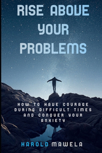 Rise Above Your Problems