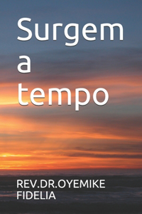 Surgem a tempo
