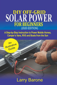 DIY Off-Grid Solar Power For Beginners (2020 Edition)