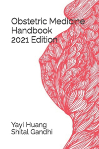 OBSTETRIC MEDICINE HANDBOOK 2021 Edition