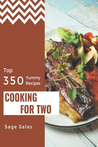Top 350 Yummy Cooking for Two Recipes
