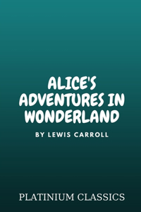 Alice's Adventures in Wonderland by Lewis Carroll