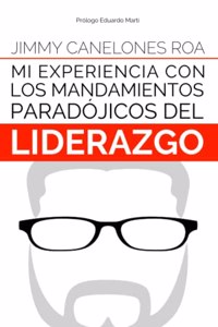 Mi experiencia con Los Mandamientos Paradójicos del Liderazgo