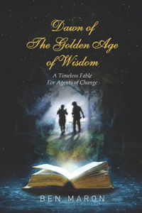 Dawn of the Golden Age of Wisdom