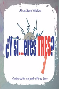 ¿Y si... eres TRES?