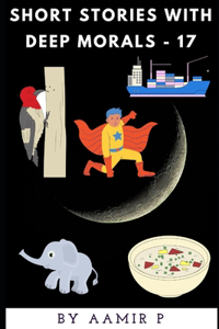 Short Stories with Deep Morals - 17