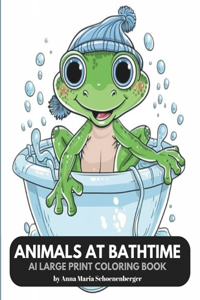 ANIMALS AT BATHTIME-AI Large Print Coloring Book
