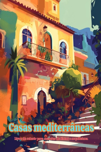 Casas mediterrâneas Livro de colorir para amantes de férias e arquitetura Designs criativos para relaxamento
