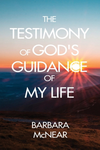 Testimony of God's Guidance of My Life