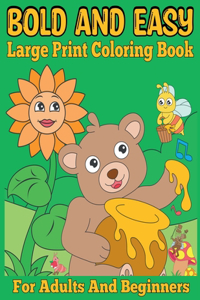 Bold and Easy Large Print Coloring Book for Adults and Beginners
