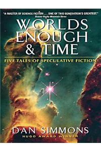 Worlds Enough & Time