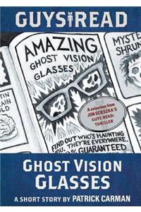 Guys Read: Ghost Vision Glasses