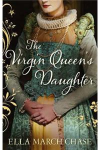 The Virgin Queen's Daughter